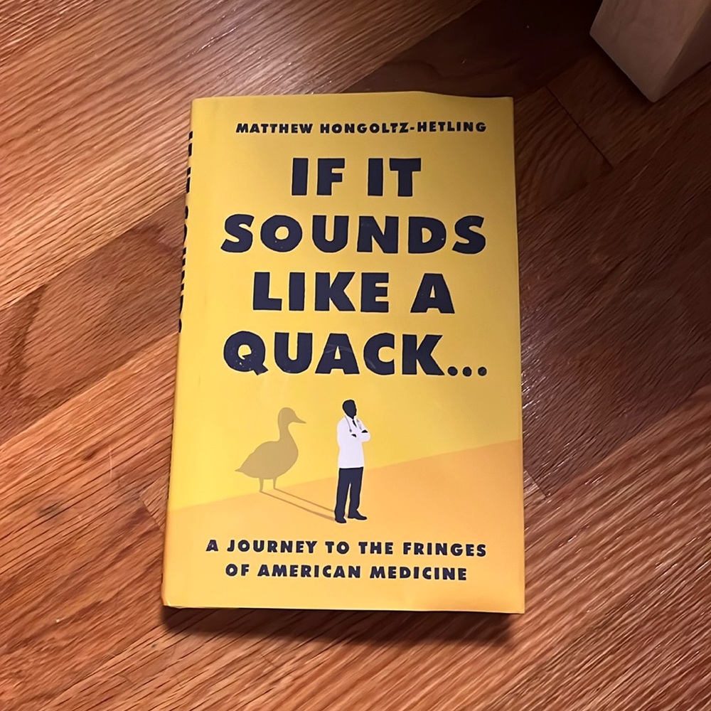 If it sounds like a quack - Matthew hongoltz-hetling